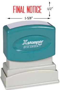 Need a "Final Notice" message stamper? Buy this pre-inked Xstamper model 1014, a red stamp that makes it obvious when your customer needs to complete an action now!