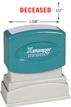 Looking for pre-inked message stampers? This red "Deceased" Xstamper message allows you to mark office paperwork appropriately.